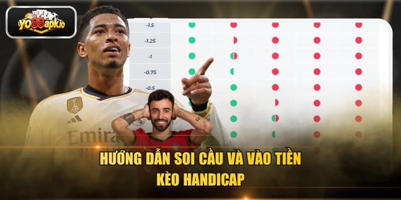 Hướng dẫn soi cầu và vào tiền kèo Handicap Hướng dẫn soi cầu và vào tiền kèo Handicap
