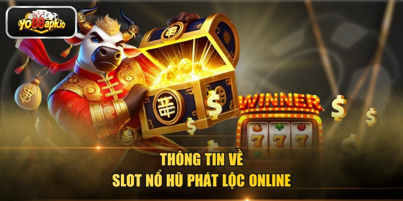 Thông tin về slot Nổ Hũ Phát Lộc online Thông tin về slot Nổ Hũ Phát Lộc online